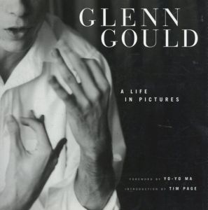 Glenn Gould: A Life in Pictures/Malcolm Lester　Tim Page序論