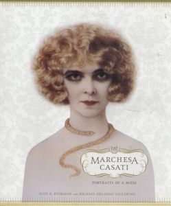 The Marchesa Casati: Portraits of a Muse/Scot Ryersson　Michael Yaccarino