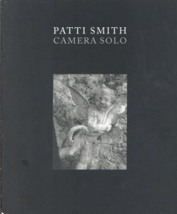 パティ・スミス写真集　Patti Smith: Camera Solo (Wadsworth Atheneum Museum of Art)/Susan Talbott編