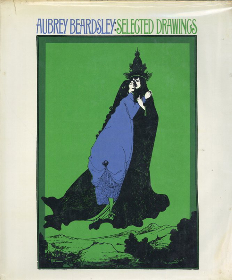 オーブリー・ビアズリー Aubrey Beardsley: Selected Drawings