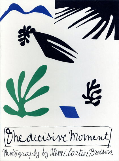 アンリ・カルティエ＝ブレッソン写真集　Henri Cartier-Bresson: The Decisive Moment／Henri Cartier-Bresson