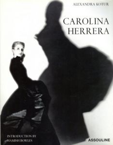 キャロリーナ・ヘレラ　Carolina Herrera: Portrait of a Fashion Icon/Alexandra Kotur