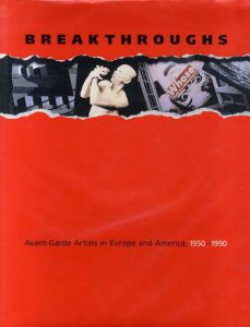 ブレイクスルー　Breakthroughs: Avant-Garde Artists In Europe And America 1950/