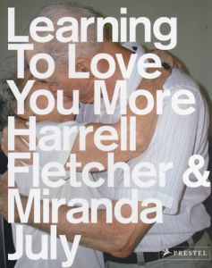 ミランダ・ジュライ&ハレル・フレッチャー　Learning to Love You More/Miranda July/Harrell Fletcher