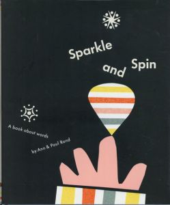 Sparkle and Spin A Book About Words/Ann & Paul Rand
