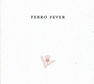 Ferro Fever/Pieter Laurens Moos/ David Mol 