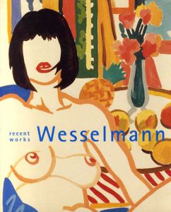 トム・ウェッセルマン Recent Works Wesselmann /