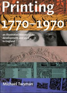 Printing 1770-1970: An Illustrated History of Its Development and Uses in England/Michael Twyman　Ruari McLeanはしがき