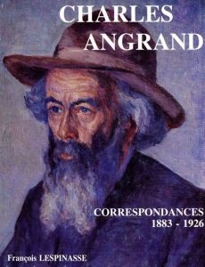 シャルル・アングラン　Correspondances: 1883-1926/Charles Angrand