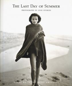 ジョック・スタージェス写真集　The Last Day of Summer: Photographs/Jock Sturges　Jayne Anne Phillips寄稿