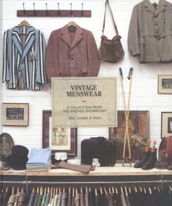 Vintage Menswear: A Collection from the Vintage Showroom/Josh Sims/ Douglas Gunn/ Roy Luckett