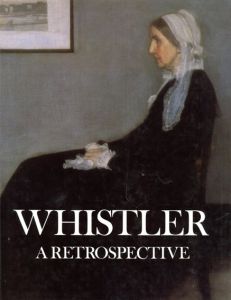 ホイッスラー　Whistler: A Retrospective/Robin Spencer