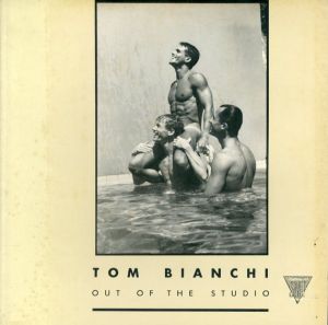 トム・ビアンキ写真集　Tom Bianchi: Out of The Studio/Tom Bianchi