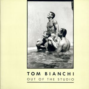 トム・ビアンキ写真集　Tom Bianchi: Out of The Studio/Tom Bianchi