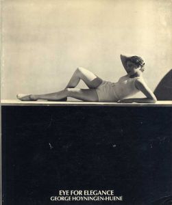 ジョージ・ホイニンゲン＝ヒューン写真集　George Hoyningen-Huene Eye For Elegance/ジョージ・ホイニンゲン＝ヒューン