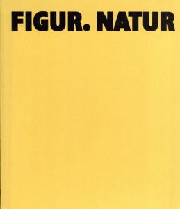 Figur, Natur/Tony Cragg/Per Kirkeby/Bernd Koberling/Wolfgang Laib他