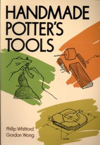Handmade Potter's Tools/Philip Whitford/Gordon Wong