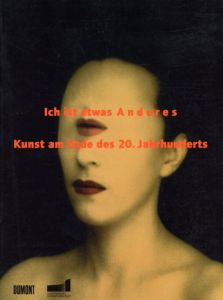 Ich Ist Etwas Anderes: Kunst Am Ende Des 20 Jahrhunderts/Krystof Armin/Spieler Doris/Reinhard Zweite　