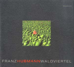 フランツ・ハブマン写真集　Franz Hubmann: Waldviertel/Franz Hubmann