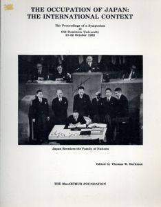 The Occupation of Japan: The International Context The Proceedings of a Symposium at Old Dominion University 21-22 October 1982/