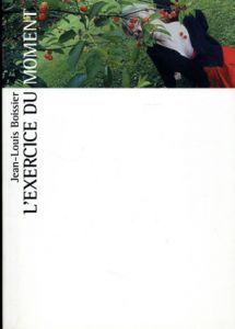 ジャン＝ルイ・ボワシエ　時の演習　Jean-Louis Boissier: L'exercice Du Moment/