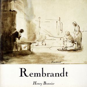 レンブラント　Rembrandt's Universe: Les carnets de dessins/Henry Bonnier