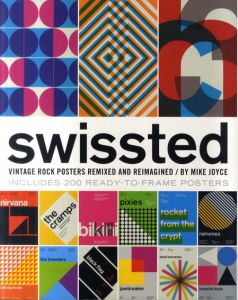 Swissted: Vintage Rock Posters Remixed and Reimagined/Mike Joyce
