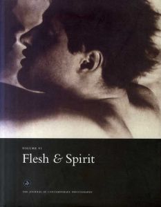 The Journal of Contemporary Photography Vol.6 Flesh and Spirit/John Wood