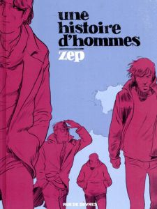Une Histoire d'hommes/Zep