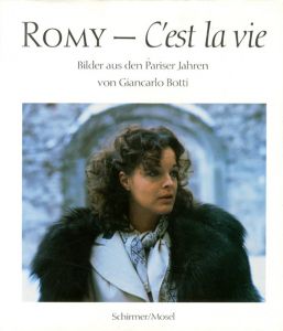 ロミー・シュナイダー写真集　Romy: C'est la Vie. Bilder aus den Pariser Jahren/Romy Schneider　Giancarlo Botti