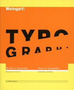 ウォルフガング・ヴァインガルト　Wolfgang Wiengart: My Way to Typography/Wolfgang Weingart　K. Wolff訳