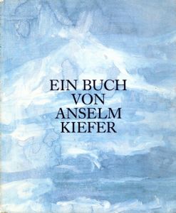 アンゼルム・キーファー　Ein Buch Vvon Anselm Kiefer: Erotik Im Fernen Osten Oder: Transition From Cool To Warm/Anselm Kiefer　Theodore E. Stebbins/Susan Cragg Ricci寄