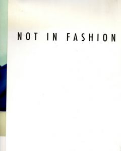 Not in Fashion: Photography and Fashion in the 90s/Michael Bracewell著　マーク・ボスウィック/ウォルフガング・ティルマンス/ユルゲン・テラー他のサムネール