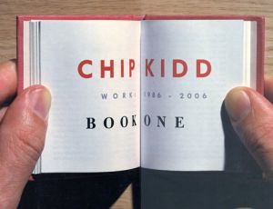 Chip Kidd: Book One: Work: 1986-2006/Chip Kidd　John Updike序論　David Sedaris寄稿