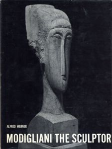 モディリアーニ　Modigliani The Sculptor/Alfred Werner
