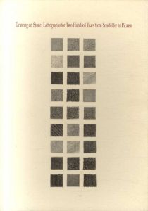 石に描く　石版画の200年　ゼネフェルダーからピカソまで/