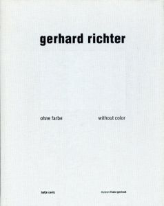 ゲルハルト・リヒター　Gerhard Richter: Ohne Farbe/ Without Color/Gerhard Richter　Reinhard Spieler編のサムネール