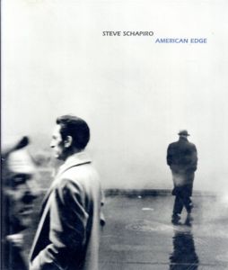 スティーブ・シャピロ写真集　Steve Schapiro: American Edge/Steve Schapiro/Dave Hickey
