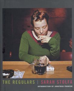 サラ・ストールファ　Sarah Stolfa: The Regulars/Jonathan Franzen序論
