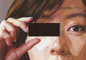 Missing Piece/瀧本幹也/清川あさみ/ウィスット・ポンニミット他