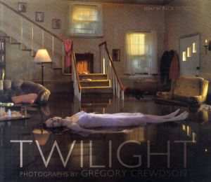 グレゴリー・クレッドソン写真集　トワイライト　Twilight/Gregory Crewdson　Rick Moody