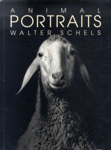 ウォルター・シェルズ写真集　Animal Portraits / Walter Schels
