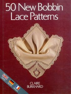 50 New Bobbin Lace Patterns/Claire Burkhard