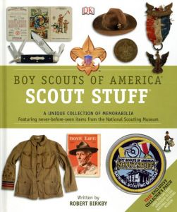 Boy Scouts of America Scout Stuff: A Unique Collection of Memorabilia / Robert Birkby