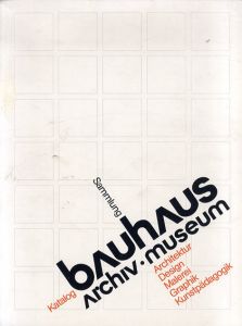 Bauhaus　Archiv. Museum/Hans M Wingler/ Peter Hahn/ Christian Wolsdorff