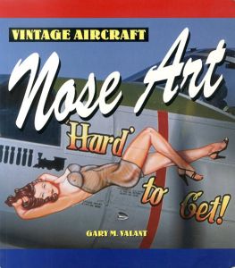 Vintage Aircraft Nose Art (Motorbooks Classic)/Gary Valant