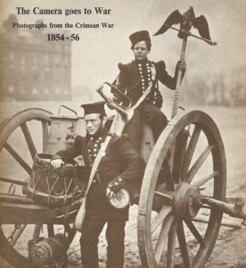 The Camera goes to War: Photographs from the Crimean War, 1854-56/John Hannavy