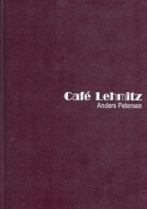 アンダース・ピーターセン写真集　Cafe Lehmitz/Anders Petersen