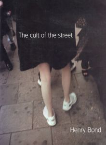 ヘンリー・ボンド写真集　Cult of the Street/Henry Bond