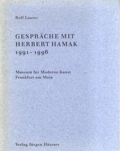 Gesprache mit Herbert Hamak 1991-1996/Museums fur Moderne Kunst, Frankfurt am Main